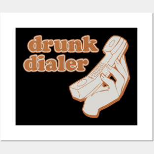 Drunk Dialer Joke Posters and Art